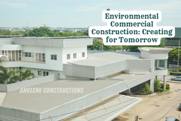 Environmental commercial construction services in Coimbatore by Angle90 Constructions, specializing in sustainable building designs